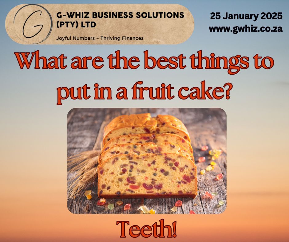 "What are the best things to put in a fruit cake? Teeth!" Just like a fruit cake needs the right ingredients (and some strong teeth), your business needs the right tools for managing finances effectively. That’s where I come in! Hi, I’m Delwyn, and at G-Whiz Business Solutions, I work with small service business owners to simplify their finances using QuickBooks Online. Together, we’ll bake the perfect recipe for your business’s success. Here’s what I bring to the table: ✅ Financial clarity—no more guesswork; know exactly where your business stands. ✅ Audit-ready accounts—delivered in just three months for total peace of mind. ✅ Stress-free compliance—let me handle the deadlines, so you can focus on growth. ✅ Accurate data—gain insights to make smart, confident decisions for your future. And because bookkeeping doesn’t have to be dull, I sprinkle in daily dad jokes to keep things fun. Who says finances can’t be a reason to smile? 👉 Let’s get your financial house in order! Visit www.gwhiz.co.za or send me a message today. With G-Whiz, your finances will be anything but half-baked! #BookkeepingMadeEasy #QuickBooksOnline #AuditReadyAccounts #SmallBusinessSupport #FinancialClarity #StressFreeCompliance #ServiceBusinessSuccess #SouthAfricaBusiness #GWhizBusinessSolutions #DailyDadJokes