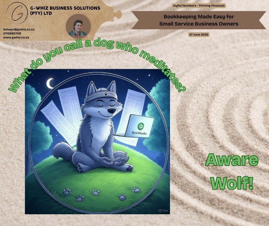 𝑾𝒉𝒂𝒕 𝒅𝒐 𝒚𝒐𝒖 𝒄𝒂𝒍𝒍 𝒂 𝒅𝒐𝒈🐕𝒘𝒉𝒐 𝒎𝒆𝒅𝒊𝒕𝒂𝒕𝒆𝒔?🧘‍♀ 𝑨𝒘𝒂𝒓𝒆 𝒘𝒐𝒍𝒇.🐺 A mindful wolf, serene and focused, thrives in its environment with ease. 𝘈𝘴 𝘢 𝘴𝘮𝘢𝘭𝘭 𝘴𝘦𝘳𝘷𝘪𝘤𝘦 𝘣𝘶𝘴𝘪𝘯𝘦𝘴𝘴 𝘰𝘸𝘯𝘦𝘳, 𝘺𝘰𝘶𝘳 𝘧𝘪𝘯𝘢𝘯𝘤𝘦𝘴 𝘮𝘪𝘨𝘩𝘵 𝘧𝘦𝘦𝘭 𝘭𝘪𝘬𝘦 𝘢 𝘵𝘢𝘯𝘨𝘭𝘦𝘥 𝘫𝘶𝘯𝘨𝘭𝘦—𝘳𝘦𝘤𝘦𝘪𝘱𝘵𝘴 𝘴𝘵𝘢𝘤𝘬𝘪𝘯𝘨 𝘶𝘱, 𝘴𝘱𝘳𝘦𝘢𝘥𝘴𝘩𝘦𝘦𝘵𝘴 𝘰𝘷𝘦𝘳𝘸𝘩𝘦𝘭𝘮𝘪𝘯𝘨 𝘺𝘰𝘶. I’m here to bring clarity with 𝐆-𝐖𝐡𝐢𝐳 𝐁𝐮𝐬𝐢𝐧𝐞𝐬𝐬 𝐒𝐨𝐥𝐮𝐭𝐢𝐨𝐧𝐬. With over 20 years of bookkeeping expertise, 𝐈 𝐨𝐟𝐟𝐞𝐫 𝐟𝐫𝐞𝐞 𝐐𝐮𝐢𝐜𝐤𝐁𝐨𝐨𝐤𝐬 𝐎𝐧𝐥𝐢𝐧𝐞 𝐬𝐞𝐭𝐮𝐩, including two months of transaction history, customized for your business. 𝐌𝐲 𝐡𝐚𝐧𝐝𝐬-𝐨𝐧 𝐚𝐩𝐩𝐫𝐨𝐚𝐜𝐡 𝐞𝐧𝐬𝐮𝐫𝐞𝐬 𝐚𝐜𝐜𝐮𝐫𝐚𝐭𝐞, 𝐚𝐮𝐝𝐢𝐭-𝐫𝐞𝐚𝐝𝐲 𝐫𝐞𝐜𝐨𝐫𝐝𝐬 𝐚𝐧𝐝 𝐫𝐞𝐚𝐥-𝐭𝐢𝐦𝐞 𝐢𝐧𝐬𝐢𝐠𝐡𝐭𝐬, 𝐞𝐦𝐩𝐨𝐰𝐞𝐫𝐢𝐧𝐠 𝐲𝐨𝐮 𝐭𝐨 𝐠𝐫𝐨𝐰 𝐰𝐢𝐭𝐡 𝐜𝐨𝐧𝐟𝐢𝐝𝐞𝐧𝐜𝐞. 𝑹𝒆𝒂𝒅𝒚 𝒕𝒐 𝒃𝒆 𝒂𝒏 𝒂𝒘𝒂𝒓𝒆 𝒘𝒐𝒍𝒇 𝒐𝒇 𝒚𝒐𝒖𝒓 𝒇𝒊𝒏𝒂𝒏𝒄𝒆𝒔, 𝒔𝒕𝒂𝒚𝒊𝒏𝒈 𝒄𝒂𝒍𝒎 𝒂𝒏𝒅 𝒊𝒏 𝒄𝒐𝒏𝒕𝒓𝒐𝒍? Leave a comment or book a phone call ( https://calendly.com/delwyn-gwhiz/15-min-phone-call) or a Zoom meeting (https://calendly.com/delwyn-gwhiz/30min). Kind regards, 𝒟𝓮𝓁𝓌𝓎𝓃 QuickBooks Pro Advisor G-Whiz Business Solutions (Pty) Ltd. 🌐www.gwhiz.co.za 📆https://calendly.com/delwyn-gwhiz “ᴊᴏyꜰᴜʟ ɴᴜᴍʙᴇʀꜱ – ᴛʜʀɪvɪɴɢ ꜰɪɴᴀɴcᴇꜱ” #SmallBusiness #Bookkeeping #QuickBooksOnline #SouthAfricaBusiness #FinancialClarity #BusinessGrowth #AccountingSolutions #EntrepreneurLife #FinanceTips #GWhizBusinessSolutions