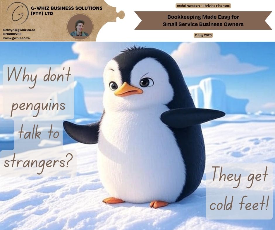 Why don’t penguins talk to strangers? They get cold feet.

Running a small service business in South Africa can feel a bit chilly too, especially when bookkeeping freezes you in your tracks. I help emerging business owners thaw out their financial worries with tailored solutions that simplify your numbers and fuel growth. At G-Whiz Business Solutions, I offer personalised bookkeeping and stress-free financial systems, including free QuickBooks Online setup with a 2-month transaction history, so you can focus on what you do best—building your business.

Daily Tip: QuickBooks Online allows you to create custom reports to track your business’s financial health in real time. Set up a profit-and-loss report to spot trends and make smarter decisions.

Don’t let cold feet stop you from taking control of your finances! Leave a comment or book a phone call (https://calendly.com/delwyn-gwhiz/15-min-phone-call) or a Zoom meeting (https://calendly.com/delwyn-gwhiz/30min).

Kind regards,
𝒟𝓮𝓁𝓌𝓎𝓃
QuickBooks Pro Advisor
G-Whiz Business Solutions (Pty) Ltd.
🌐 www.gwhiz.co.za
📆 https://calendly.com/delwyn-gwhiz
ᴊᴏyꜰᴜʟ ɴᴜᴍʙᴇʀꜱ – ᴛʜʀɪvɪɴɢ ꜰɪɴᴀɴcᴇꜱ

#SmallBusiness #SouthAfricaBusiness #Bookkeeping #QuickBooksOnline #Entrepreneur #BusinessGrowth #FinancialFreedom #SME #BusinessSolutions #JoyfulNumbers