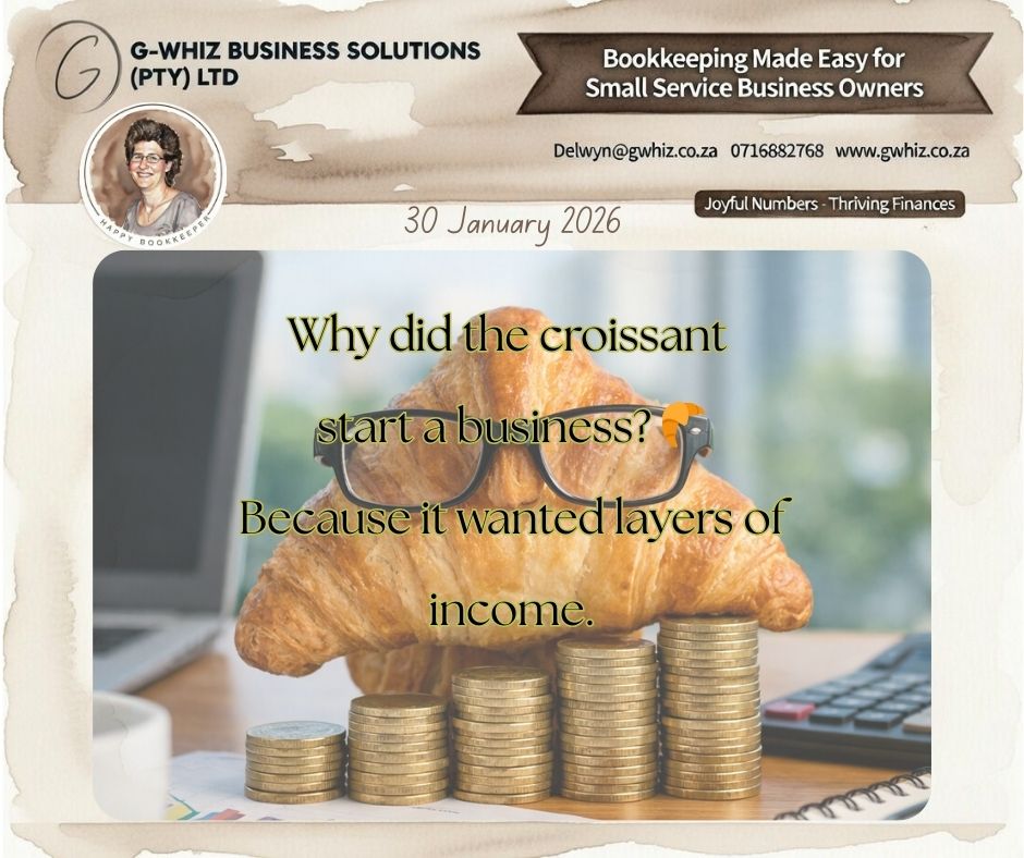 𝑊ℎ𝑦 𝑑𝑖𝑑 𝑡ℎ𝑒 𝑐𝑟𝑜𝑖𝑠𝑠𝑎𝑛𝑡 𝑠𝑡𝑎𝑟𝑡 𝑎 𝑏𝑢𝑠𝑖𝑛𝑒𝑠𝑠? 🥐𝐵𝑒𝑐𝑎𝑢𝑠𝑒 𝑖𝑡 𝑤𝑎𝑛𝑡𝑒𝑑 𝑙𝑎𝑦𝑒𝑟𝑠 𝑜𝑓 𝑖𝑛𝑐𝑜𝑚𝑒.

That idea hits closer to home than many South African small service business owners realise. One income stream and messy finances can leave you surviving on crumbs. Real growth comes from layers — structured bookkeeping, reliable systems, and visibility over your numbers.

📅 𝐅𝐮𝐧 𝐅𝐚𝐜𝐭: 30 January is National Croissant Day.

And just like a proper croissant takes time, precision, and layers to get right, so does building a financially healthy business.

𝐈𝐟 𝐈 𝐜𝐨𝐮𝐥𝐝 𝐭𝐚𝐤𝐞 𝐭𝐡𝐞 𝐡𝐚𝐬𝐬𝐥𝐞 𝐨𝐮𝐭 𝐨𝐟 𝐲𝐨𝐮𝐫 𝐞𝐯𝐞𝐫𝐲𝐝𝐚𝐲 𝐛𝐨𝐨𝐤𝐤𝐞𝐞𝐩𝐢𝐧𝐠 𝐚𝐧𝐝 𝐬𝐞𝐭 𝐲𝐨𝐮 𝐮𝐩 𝐰𝐢𝐭𝐡 𝐚 𝐬𝐢𝐦𝐩𝐥𝐞 𝐬𝐲𝐬𝐭𝐞𝐦 𝐭𝐡𝐚𝐭 𝐚𝐜𝐭𝐮𝐚𝐥𝐥𝐲 𝐰𝐨𝐫𝐤𝐬 𝐟𝐨𝐫 𝐲𝐨𝐮𝐫 𝐛𝐮𝐬𝐢𝐧𝐞𝐬𝐬, 𝐰𝐨𝐮𝐥𝐝 𝐲𝐨𝐮 𝐛𝐞 𝐢𝐧𝐭𝐞𝐫𝐞𝐬𝐭𝐞𝐝?

Here’s how 𝐆-𝐖𝐡𝐢𝐳 𝐁𝐮𝐬𝐢𝐧𝐞𝐬𝐬 𝐒𝐨𝐥𝐮𝐭𝐢𝐨𝐧𝐬 helps you create those income layers: 
✅ Clear, up-to-date financials so you always know where your money is going
✅ Time-saving QuickBooks systems designed for South African service businesses
✅ Ongoing support and guidance so you’re never guessing or falling behind

📊 𝐃𝐚𝐢𝐥𝐲 𝐓𝐢𝐩: 𝐶𝑜𝑛𝑛𝑒𝑐𝑡 𝑦𝑜𝑢𝑟 𝑏𝑢𝑠𝑖𝑛𝑒𝑠𝑠 𝑏𝑎𝑛𝑘 𝑎𝑐𝑐𝑜𝑢𝑛𝑡 𝑡𝑜 𝑄𝑢𝑖𝑐𝑘𝐵𝑜𝑜𝑘𝑠 𝑂𝑛𝑙𝑖𝑛𝑒 𝑡𝑜 𝑎𝑢𝑡𝑜𝑚𝑎𝑡𝑖𝑐𝑎𝑙𝑙𝑦 𝑖𝑚𝑝𝑜𝑟𝑡 𝑡𝑟𝑎𝑛𝑠𝑎𝑐𝑡𝑖𝑜𝑛𝑠. 𝑇ℎ𝑖𝑠 𝑟𝑒𝑑𝑢𝑐𝑒𝑠 𝑚𝑎𝑛𝑢𝑎𝑙 𝑒𝑛𝑡𝑟𝑦, 𝑠𝑝𝑒𝑒𝑑𝑠 𝑢𝑝 𝑟𝑒𝑐𝑜𝑛𝑐𝑖𝑙𝑖𝑎𝑡𝑖𝑜𝑛𝑠, 𝑎𝑛𝑑 𝑔𝑖𝑣𝑒𝑠 𝑦𝑜𝑢 𝑟𝑒𝑎𝑙-𝑡𝑖𝑚𝑒 𝑖𝑛𝑠𝑖𝑔ℎ𝑡 𝑖𝑛𝑡𝑜 𝑦𝑜𝑢𝑟 𝑐𝑎𝑠ℎ 𝑓𝑙𝑜𝑤. 

𝐈𝐟 𝐲𝐨𝐮𝐫 𝐟𝐢𝐧𝐚𝐧𝐜𝐞𝐬 𝐟𝐞𝐞𝐥 𝐚 𝐥𝐢𝐭𝐭𝐥𝐞 𝐟𝐥𝐚𝐤𝐲 😅, 𝐢𝐭 𝐦𝐢𝐠𝐡𝐭 𝐛𝐞 𝐭𝐢𝐦𝐞 𝐭𝐨 𝐬𝐭𝐨𝐩 𝐰𝐢𝐧𝐠𝐢𝐧𝐠 𝐢𝐭 𝐚𝐧𝐝 𝐬𝐭𝐚𝐫𝐭 𝐛𝐮𝐢𝐥𝐝𝐢𝐧𝐠 𝐛𝐞𝐭𝐭𝐞𝐫 𝐥𝐚𝐲𝐞𝐫𝐬.

👉 Let’s turn crumbs into consistency — visit www.gwhiz.co.za today.

Kind regards,
𝒟𝓮𝓁𝓌𝓎𝓃
QuickBooks Pro Advisor
G-Whiz Business Solutions (Pty) Ltd.
🌐www.gwhiz.co.za
📆 https://calendly.com/delwyn-gwhiz
ᴊᴏyꜰᴜʟ ɴᴜᴍʙᴇʀꜱ – ᴛʜʀɪvɪɴɢ ꜰɪɴᴀɴcᴇꜱ

#SmallBusinessSA #NationalCroissantDay #QuickBooksSA #BookkeepingMadeEasy #BusinessHumour #FinanceTips #EntrepreneurLife #CashFlowMatters #ServiceBusiness #GWhizBusiness