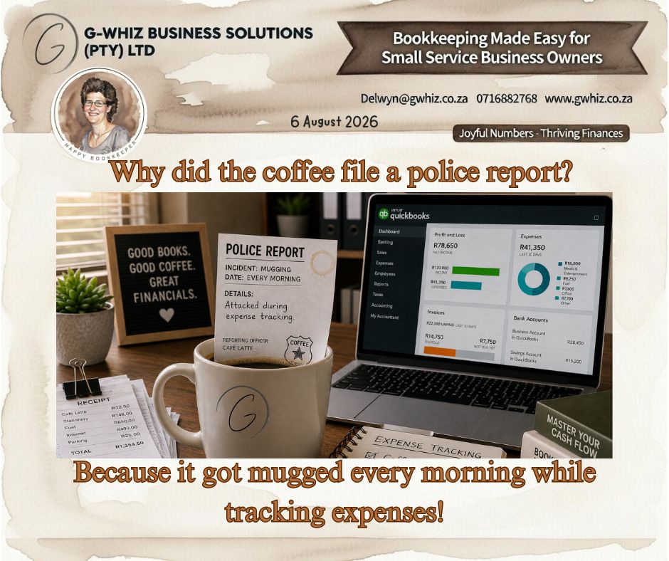 ☕𝑾𝒉𝒚 𝒅𝒊𝒅 𝒕𝒉𝒆 𝒄𝒐𝒇𝒇𝒆𝒆 𝒇𝒊𝒍𝒆 𝒂 𝒑𝒐𝒍𝒊𝒄𝒆 𝒓𝒆𝒑𝒐𝒓𝒕? 🚔𝑩𝒆𝒄𝒂𝒖𝒔𝒆 𝒊𝒕 𝒈𝒐𝒕 𝒎𝒖𝒈𝒈𝒆𝒅 𝒆𝒗𝒆𝒓𝒚 𝒎𝒐𝒓𝒏𝒊𝒏𝒈 𝒘𝒉𝒊𝒍𝒆 𝒕𝒓𝒂𝒄𝒌𝒊𝒏𝒈 𝒆𝒙𝒑𝒆𝒏𝒔𝒆𝒔! 💸

Morning coffee and bookkeeping often go hand in hand, but tracking expenses shouldn't feel like a daily crime scene. When your financial records are organised from the start, you spend less time hunting for receipts and more time focusing on serving your customers and growing your business.

If I could take the hassle out of your everyday bookkeeping and set you up with a simple system that actually works for your business, would you be interested?

At 𝐆-𝐖𝐡𝐢𝐳 𝐁𝐮𝐬𝐢𝐧𝐞𝐬𝐬 𝐒𝐨𝐥𝐮𝐭𝐢𝐨𝐧𝐬, I help South African small service businesses by providing:
💰 𝐒𝐢𝐦𝐩𝐥𝐢𝐟𝐢𝐞𝐝 bookkeeping systems that keep your records organised from day one.
💰 𝐈𝐦𝐩𝐫𝐨𝐯𝐞𝐝 cash flow awareness so you always know where your money is going.
💰 𝐅𝐚𝐬𝐭𝐞𝐫 and more accurate invoicing to help you get paid sooner.

📚 𝐖𝐚𝐧𝐭 𝐭𝐨 𝐦𝐚𝐤𝐞 𝐞𝐱𝐩𝐞𝐧𝐬𝐞 𝐭𝐫𝐚𝐜𝐤𝐢𝐧𝐠 𝐞𝐚𝐬𝐢𝐞𝐫? Visit www.gwhiz.co.za and explore our practical bookkeeping and financial e-books. "𝐹𝑟𝑜𝑚 𝑆𝑒𝑛𝑑 𝑡𝑜 𝑆𝑒𝑡𝑡𝑙𝑒𝑑" is packed with practical advice to help you improve your invoicing process and keep cash flowing.

💡 𝐐𝐮𝐢𝐜𝐤𝐁𝐨𝐨𝐤𝐬 𝐅𝐞𝐚𝐭𝐮𝐫𝐞 𝐒𝐩𝐨𝐭𝐥𝐢𝐠𝐡𝐭: Set up bank rules for recurring transactions. QuickBooks can automatically categorise regular expenses like fuel, internet, or software subscriptions, saving time and reducing manual data entry.

Don't let your coffee get mugged every morning! ☕ Visit www.gwhiz.co.za, explore my e-books, and let 𝐆-𝐖𝐡𝐢𝐳 𝐁𝐮𝐬𝐢𝐧𝐞𝐬𝐬 𝐒𝐨𝐥𝐮𝐭𝐢𝐨𝐧𝐬 take the stress out of expense tracking.

Kind regards,
𝒟𝓮𝓁𝓌𝓎𝓃
🎓 QuickBooks Pro Advisor
💼 G-Whiz Business Solutions (Pty) Ltd.
🌐www.gwhiz.co.za
📆https://calendly.com/delwyn-gwhiz
“ᴊᴏyꜰᴜʟ ɴᴜᴍʙᴇʀꜱ – ᴛʜʀɪᴠɪɴɢ ꜰɪɴᴀɴᴄᴇꜱ”

#SmallBusinessSA #Bookkeeping #QuickBooks #ExpenseTracking #CashFlow #BusinessGrowth #AccountingTips #Entrepreneur #FinancialSuccess #GWhizBusinessSolutions