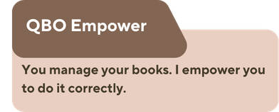 QBO EMPOWER You manage your books. I empower you to do it correctly.